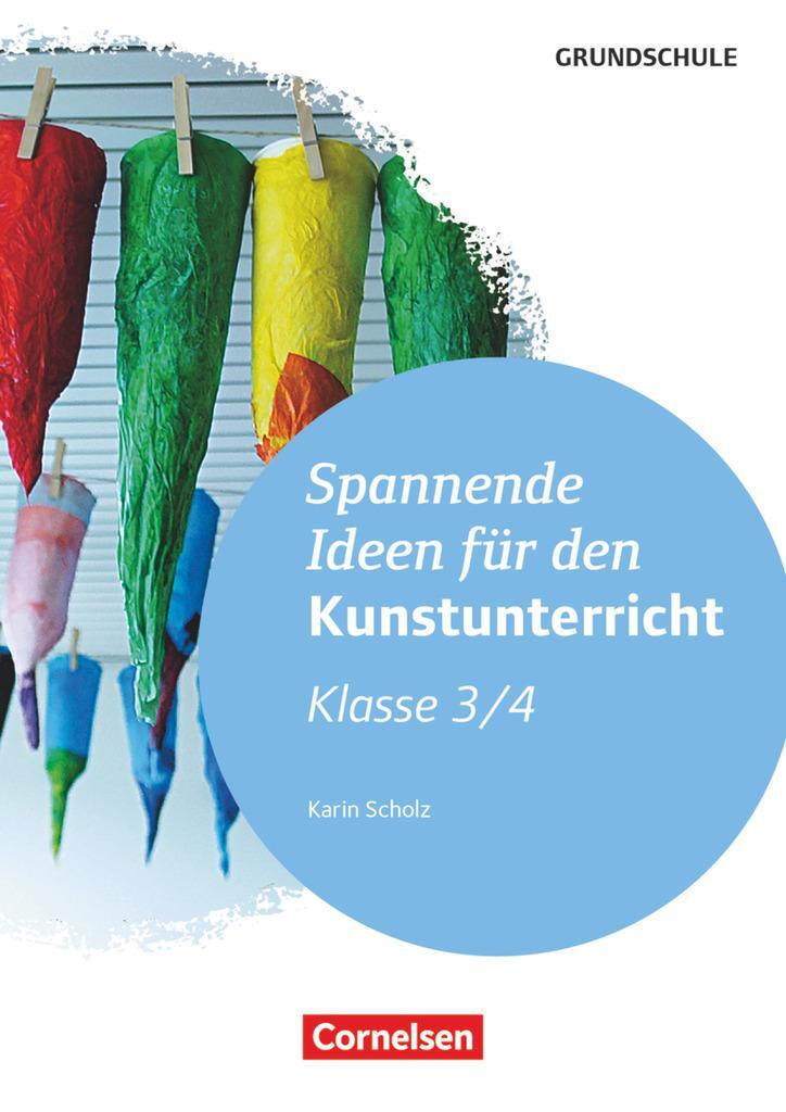 Cover: 9783589157693 | Spannende Ideen für den Kunstunterricht Grundschule Klasse 3/4 | 2016
