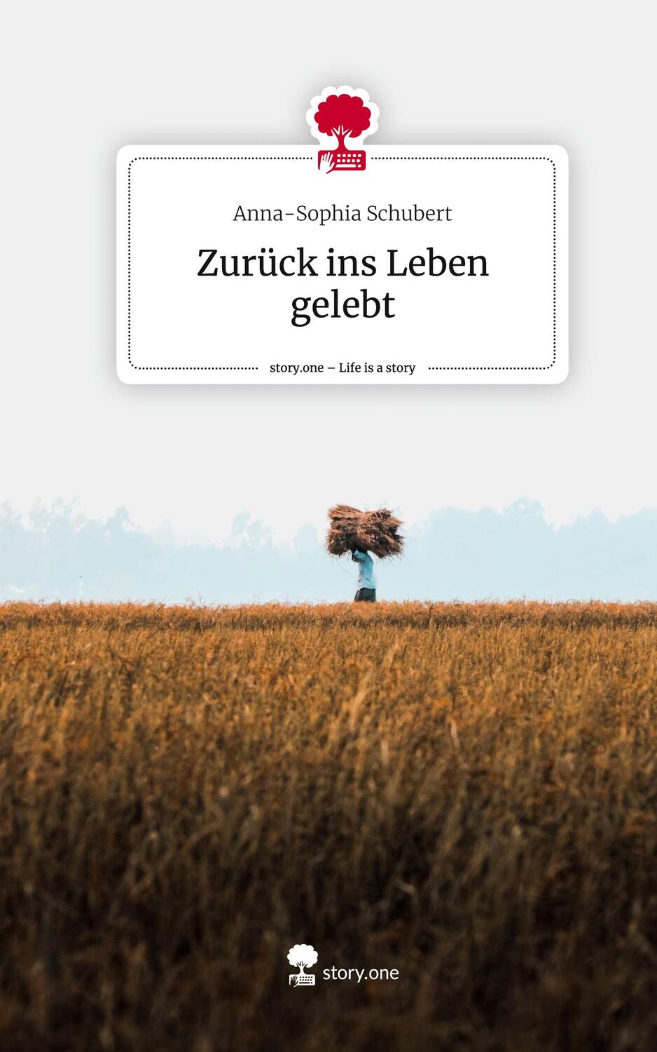 Cover: 9783710827334 | Zurück ins Leben gelebt. Life is a Story - story.one | Schubert | Buch