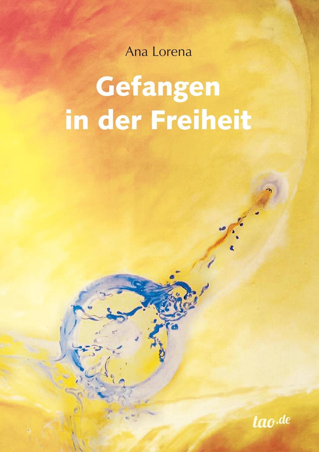 Cover: 9783958028142 | Gefangen in der Freiheit | Ana Lorena | Taschenbuch | Paperback | 2016