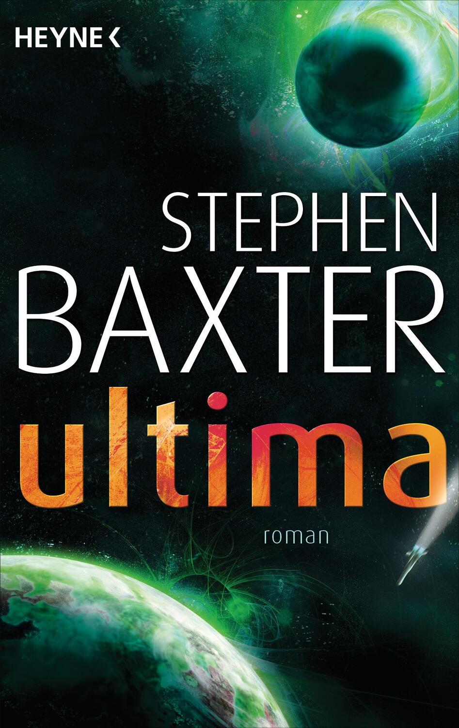 Cover: 9783453316393 | Ultima | Stephen Baxter | Taschenbuch | Deutsch | 2015 | Heyne