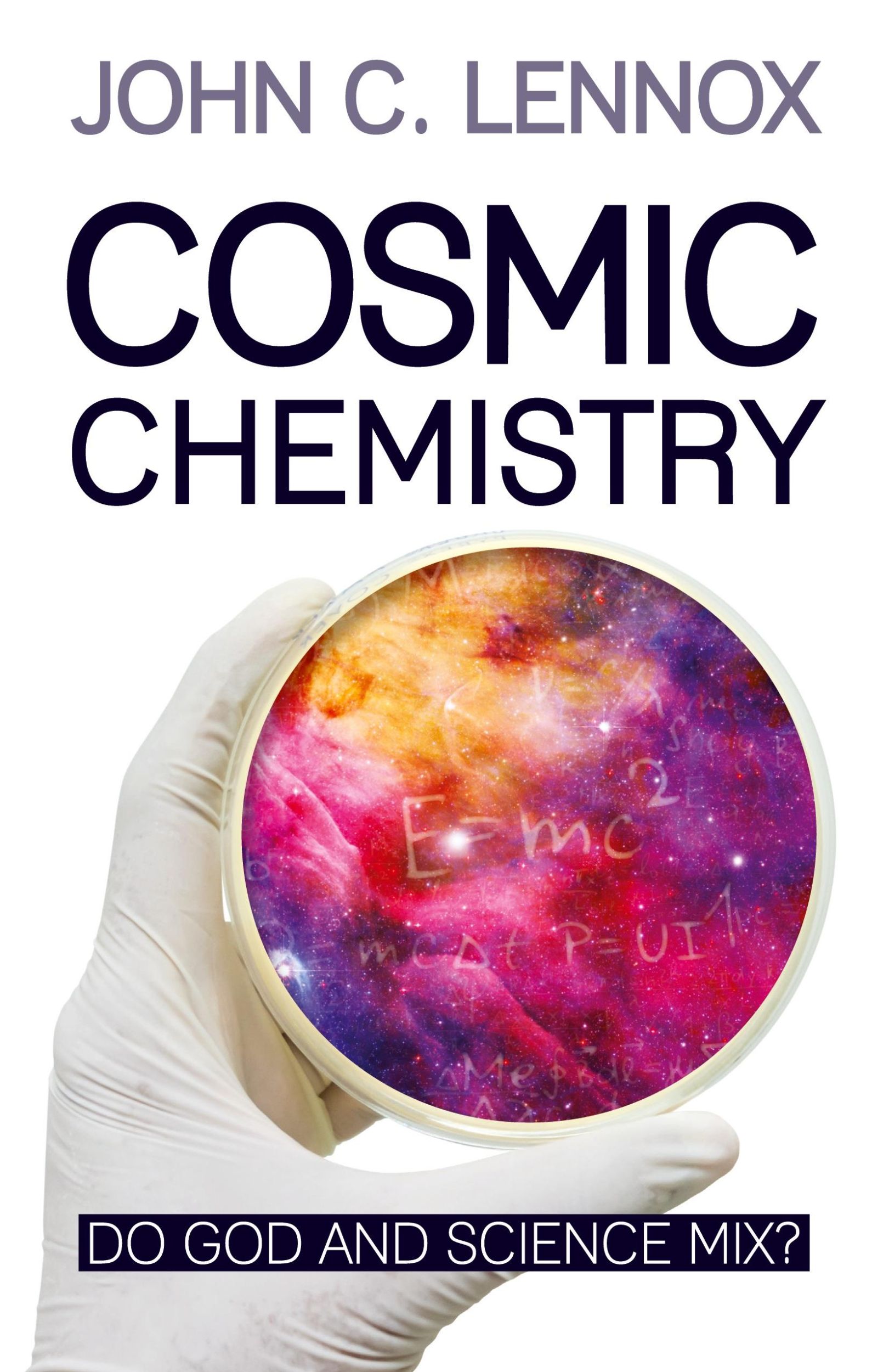 Cover: 9780745981406 | Cosmic Chemistry | Do God and Science Mix? | John C Lennox | Buch