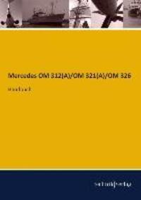 Cover: 9783944351254 | Mercedes OM 312(A)/OM 321(A)/OM 326 | Handbuch | Mercedes-Benz | Buch