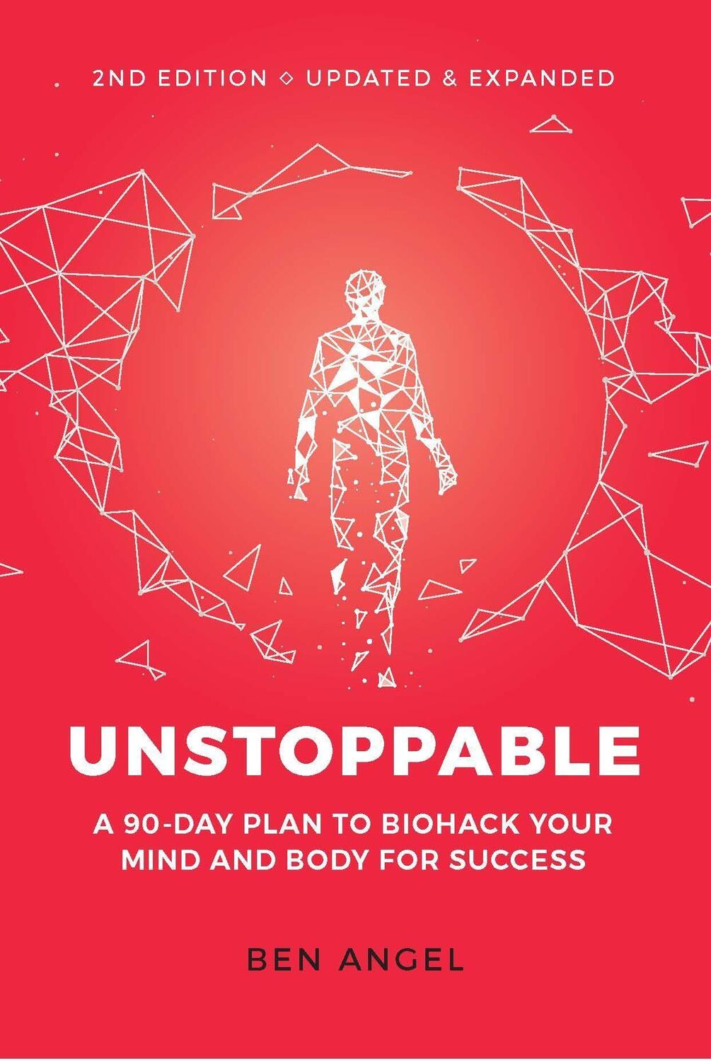 Cover: 9781642011371 | Unstoppable | A 90-Day Plan to Biohack Your Mind and Body for Success