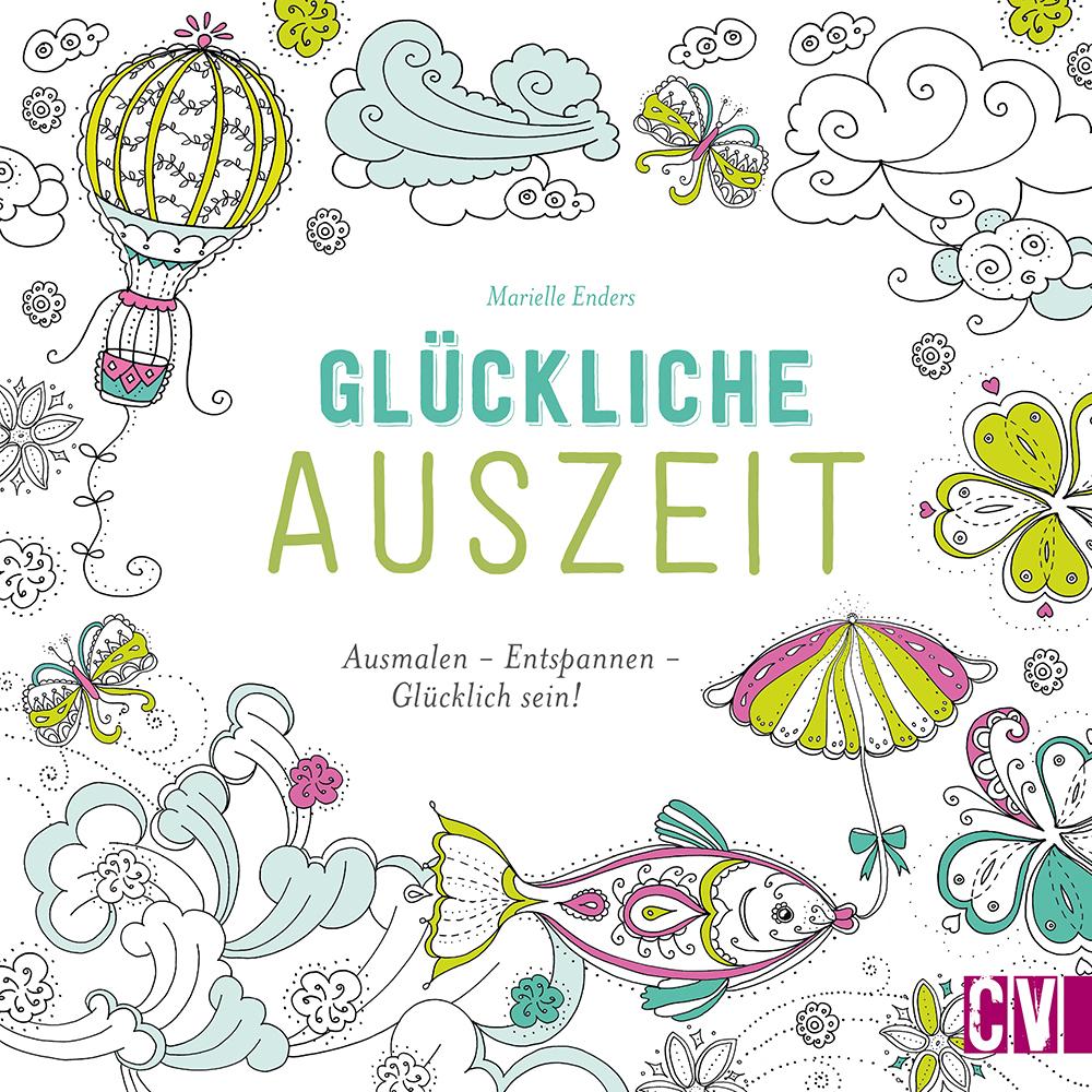 Cover: 9783862303380 | Glückliche Auszeit | Ausmalen - Entspannen - Glücklich sein! | Enders