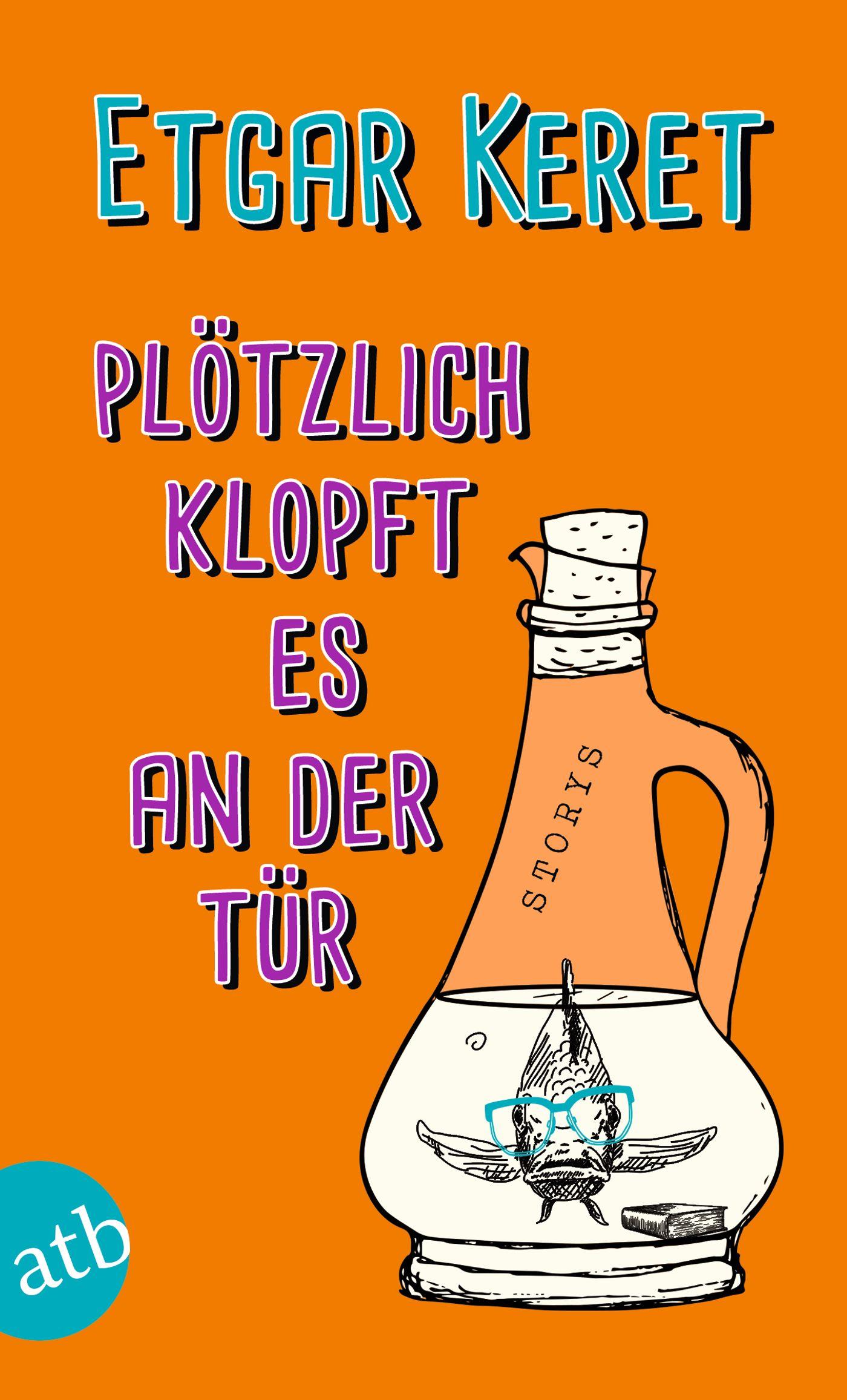 Cover: 9783746636931 | Plötzlich klopft es an der Tür | Storys | Etgar Keret | Taschenbuch