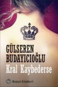 Cover: 9789751416575 | Kral Kaybederse | Gülseren Budayicioglu | Taschenbuch | Türkisch