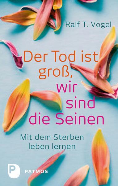 Cover: 9783843605939 | Der Tod ist groß, wir sind die Seinen | Mit dem Sterben leben lernen