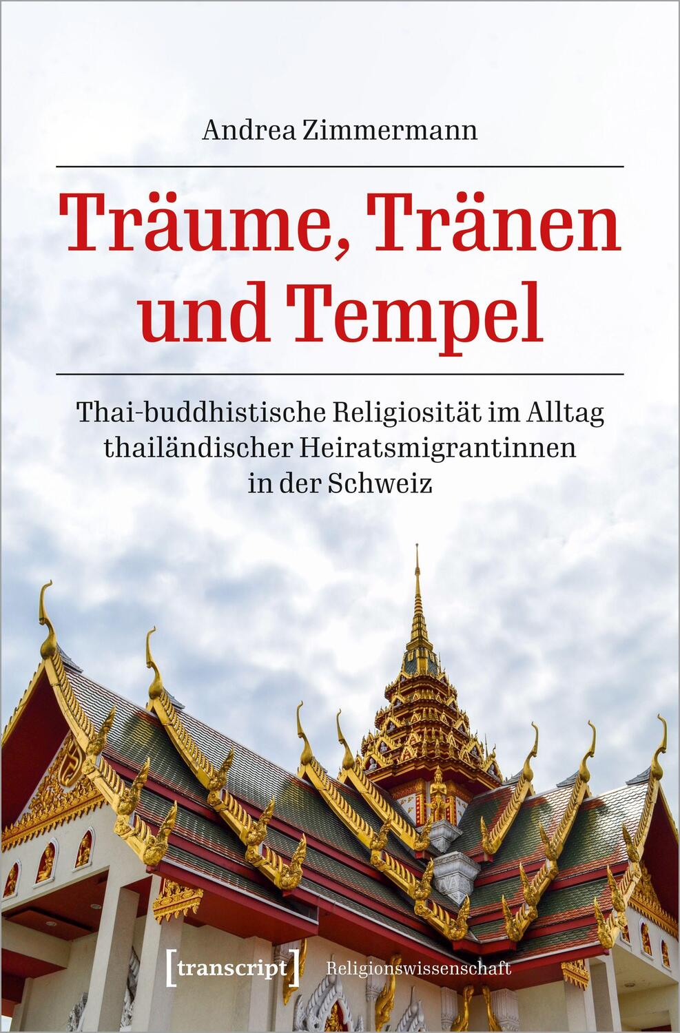 Cover: 9783837667806 | Träume, Tränen und Tempel | Andrea Zimmermann | Taschenbuch | 338 S.