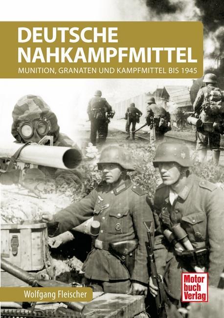 Cover: 9783613040571 | Deutsche Nahkampfmittel | Munition, Granaten und Kampfmittel bis 1945