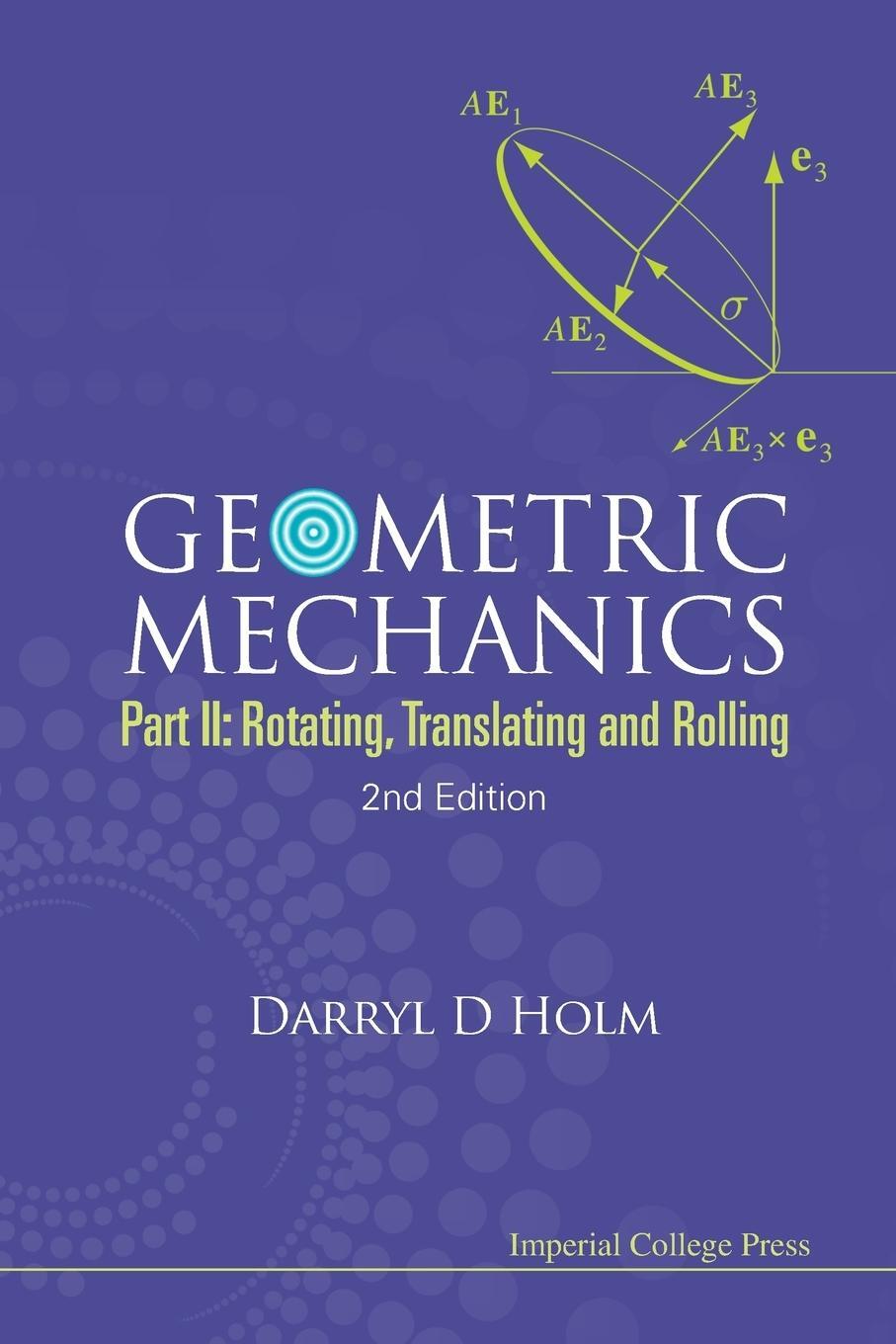 Cover: 9781848167780 | Geometric Mechanics | Part II: Rotating, Translating and Rolling