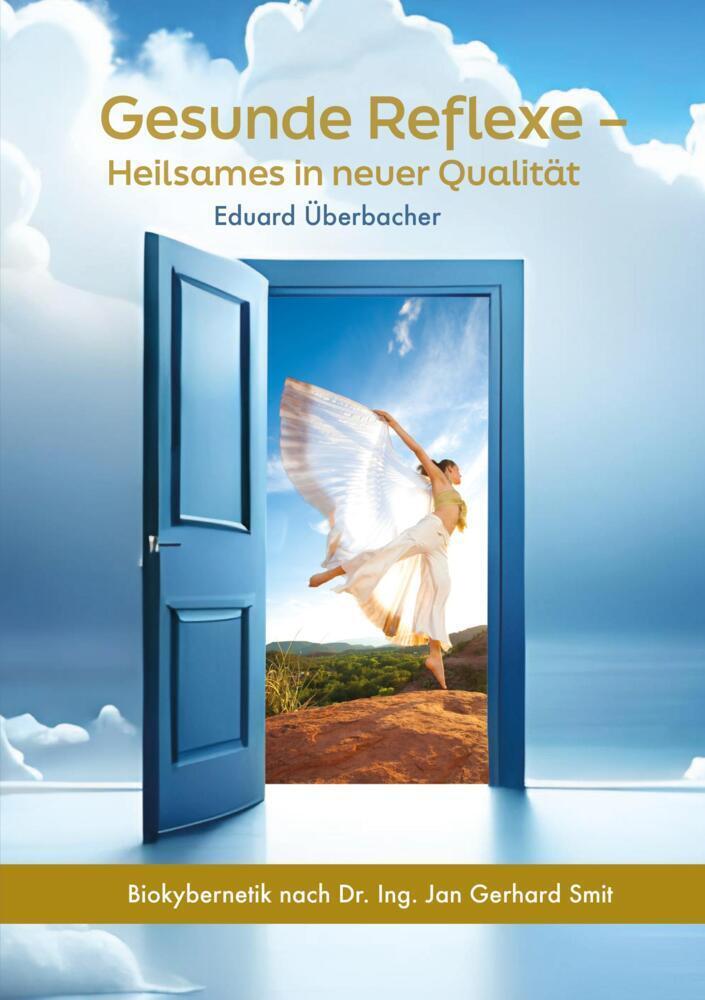 Cover: 9783988640055 | Gesunde Reflexe - Heilsames in neuer Qualität | Eduard Überbacher