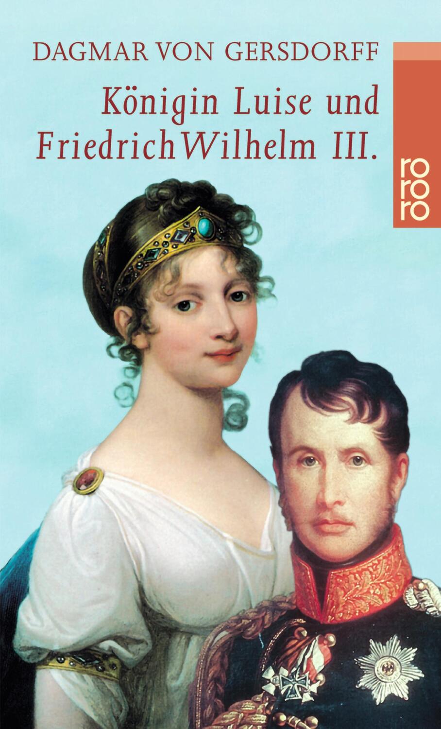 Cover: 9783499226151 | Königin Luise und Friedrich Wilhelm III. | Eine Liebe in Preußen