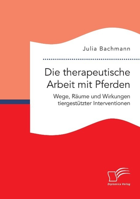 Cover: 9783959349079 | Die therapeutische Arbeit mit Pferden | Julia Bachmann | Taschenbuch