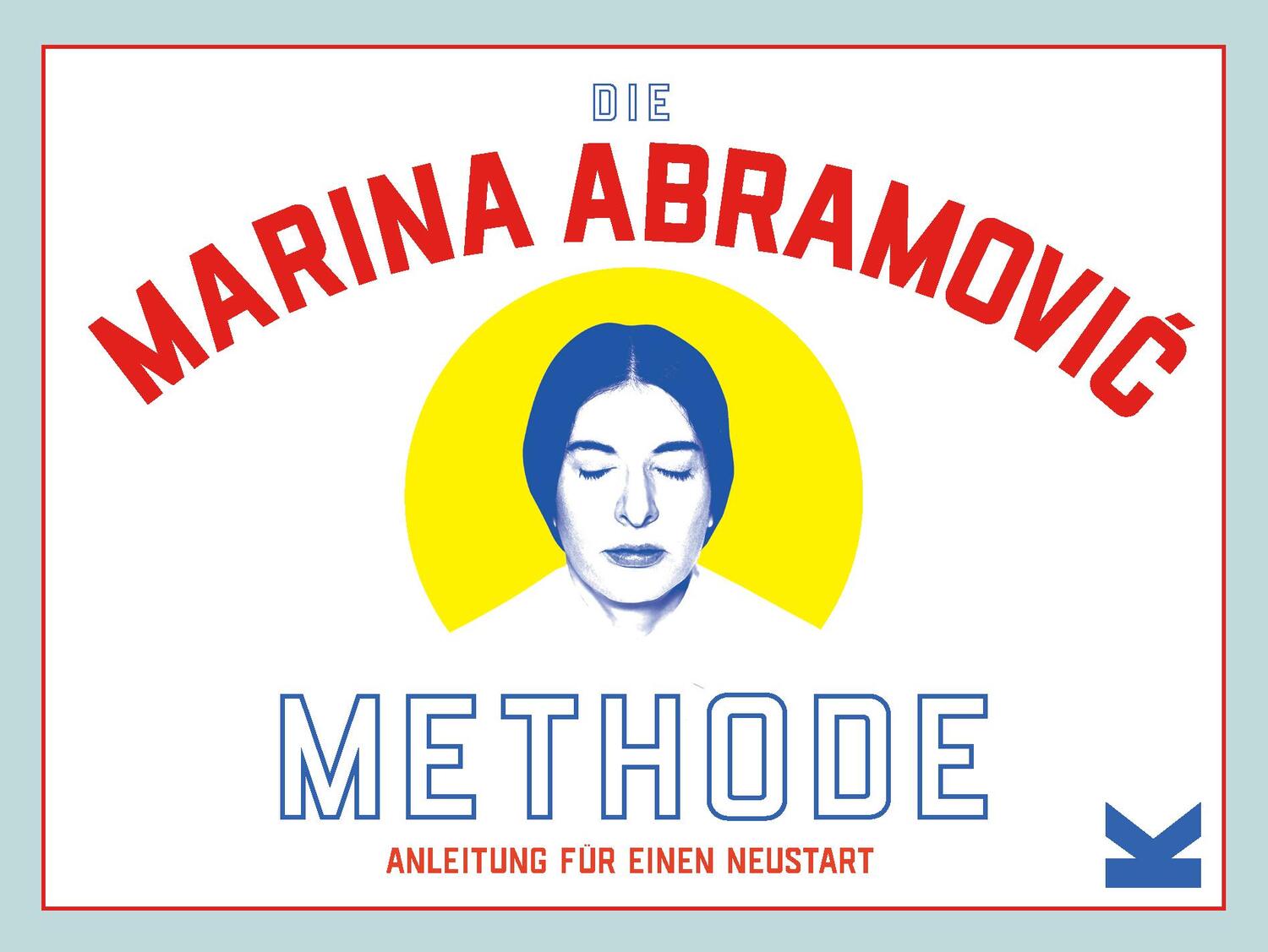 Cover: 9783962442538 | Die Marina Abramovic Methode | Anleitung für einen Neustart | Stück