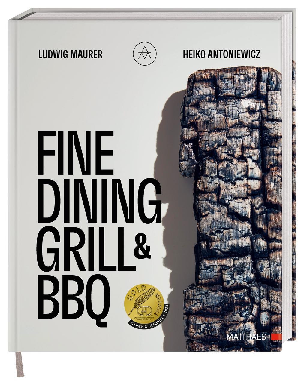 Cover: 9783985410590 | Fine Dining Grill &amp; BBQ | Glut, Rauch, Asche | Ludwig Maurer (u. a.)
