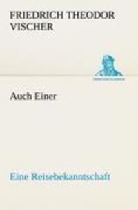 Cover: 9783842421431 | Auch Einer | Eine Reisebekanntschaft | Friedrich Theodor Vischer
