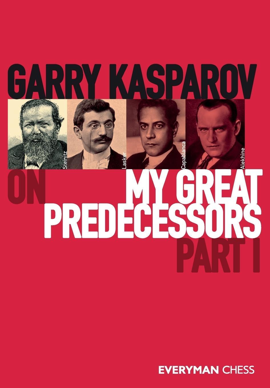 Cover: 9781781945155 | Garry Kasparov on My Great Predecessors, Part One | Garry Kasparov