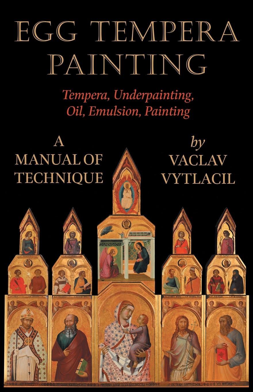 Cover: 9781406765069 | Egg Tempera Painting - Tempera, Underpainting, Oil, Emulsion,...