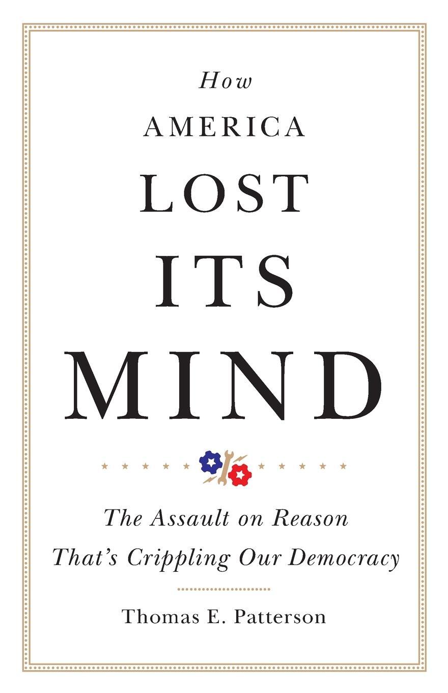 Cover: 9780806168913 | How America Lost Its Mind | Thomas E. Patterson | Taschenbuch | 2021