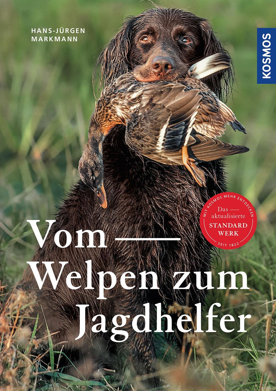 Cover: 9783440174470 | Vom Welpen zum Jagdhelfer | Hans-Jürgen Markmann | Buch | 240 S.