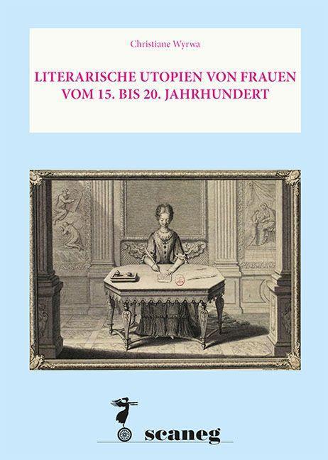 Cover: 9783892351269 | Literarische Utopien von Frauen Vom 15. bis 20. Jahrhundert | Wyrwa