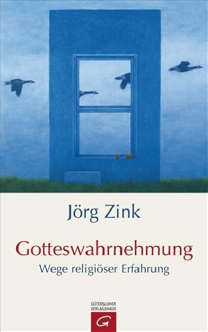 Cover: 9783579064796 | Gotteswahrnehmung | Wege religiöser Erfahrung | Jörg Zink | Buch