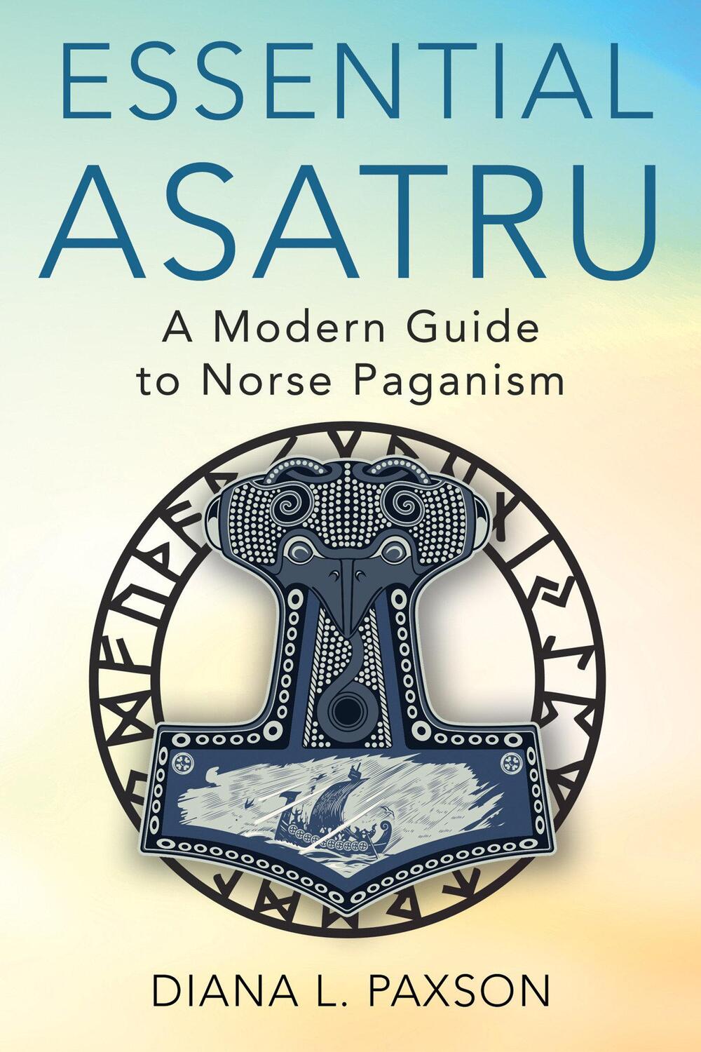 Cover: 9780806541129 | Essential Asatru: A Modern Guide to Norse Paganism | Diana L. Paxson