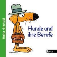 Cover: 9783954640379 | Hunde und ihre Berufe | Heinz Grundel | Buch | 92 S. | Deutsch | 2015