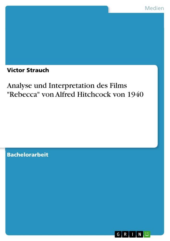 Cover: 9783346071859 | Analyse und Interpretation des Films "Rebecca" von Alfred Hitchcock...