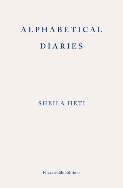 Cover: 9781804270776 | Alphabetical Diaries | Sheila Heti | Taschenbuch | Englisch | 2024