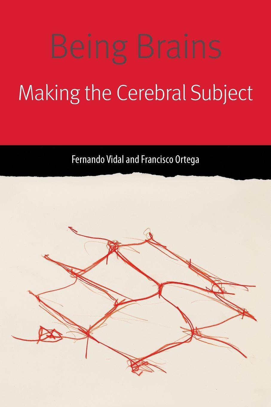 Cover: 9780823283682 | Being Brains | Making the Cerebral Subject | Fernando Vidal (u. a.)
