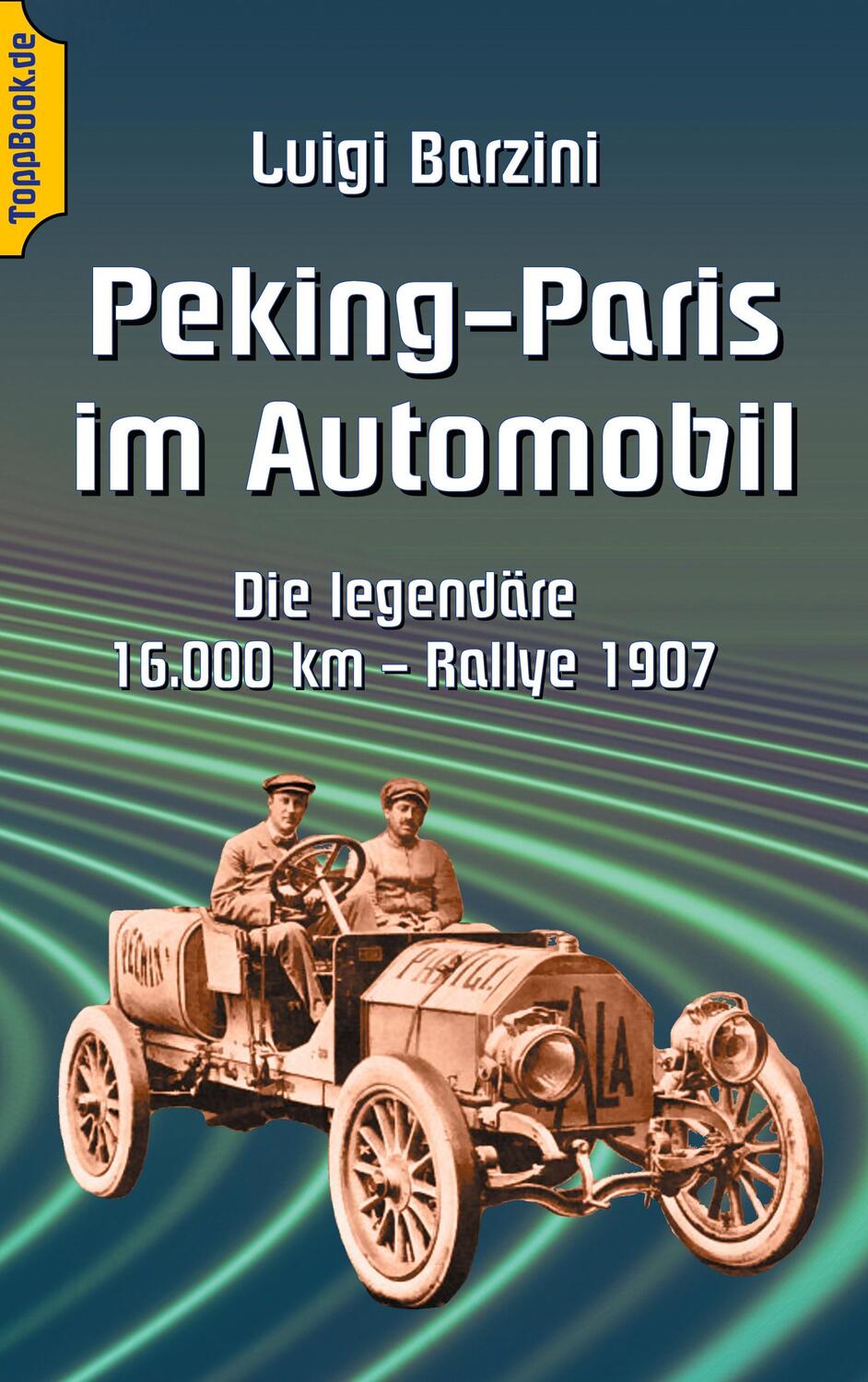 Cover: 9783752830507 | Peking - Paris im Automobil | Die legendäre 16.000 km - Rallye 1907