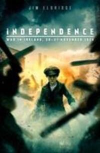 Cover: 9781407178738 | Independence: War in Ireland, 20 - 21 November 1920 | Jim Eldridge