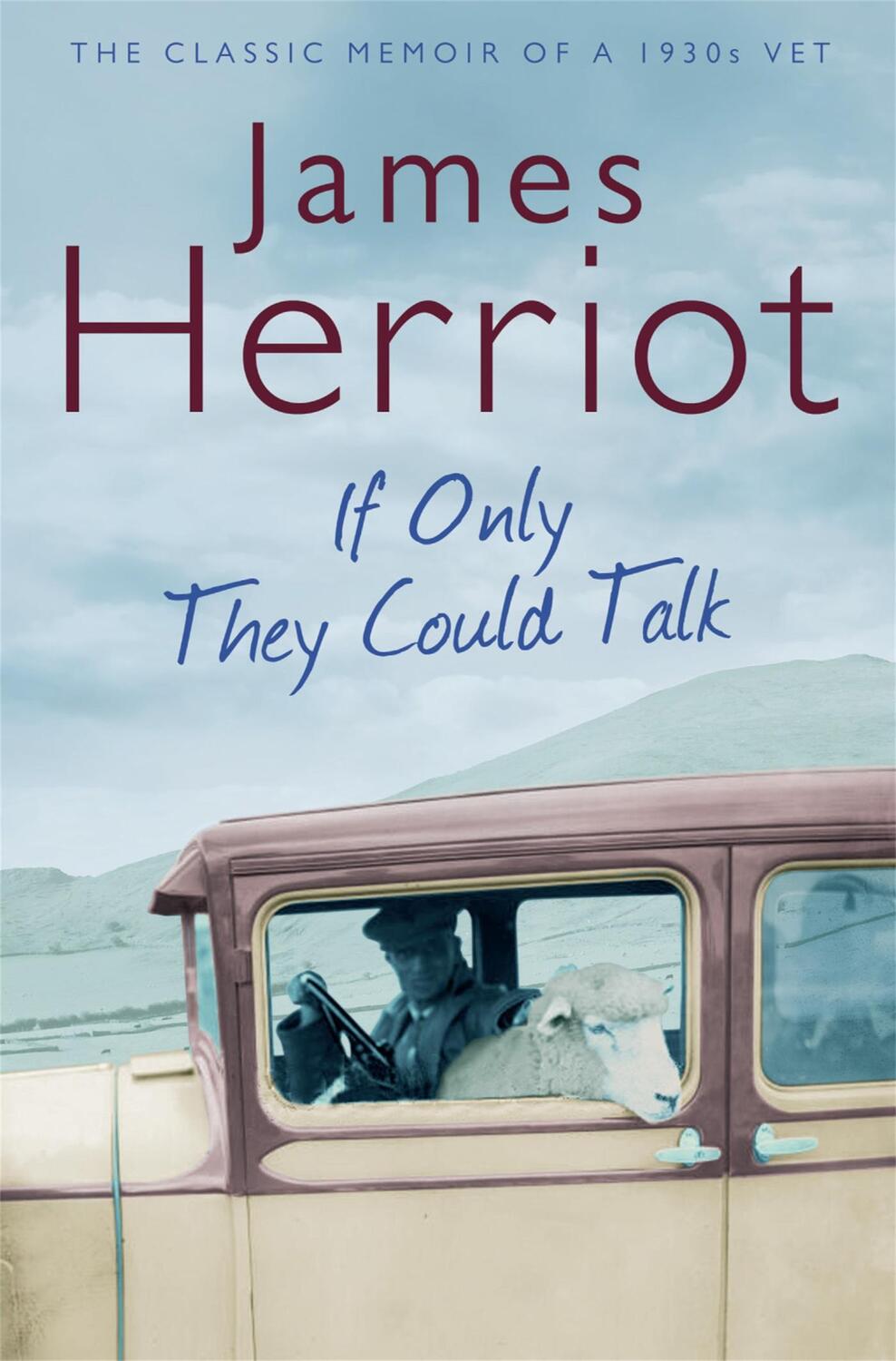 Cover: 9780330518154 | If Only They Could Talk | The Classic Memoir of a 1930s Vet | Herriot