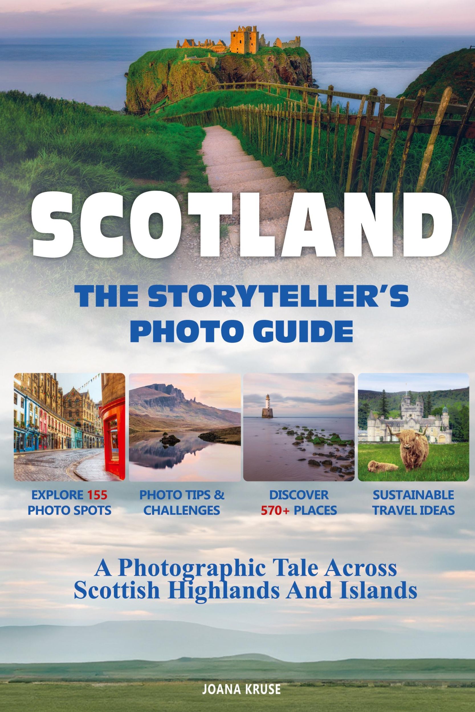 Cover: 9781068688522 | SCOTLAND - The Storyteller's Photo Guide | Joana Kruse | Taschenbuch