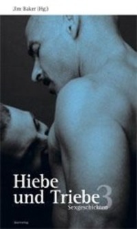 Cover: 9783896561091 | Hiebe und Triebe 3 | Sexgeschichten | Jim Baker | Deutsch | 2004