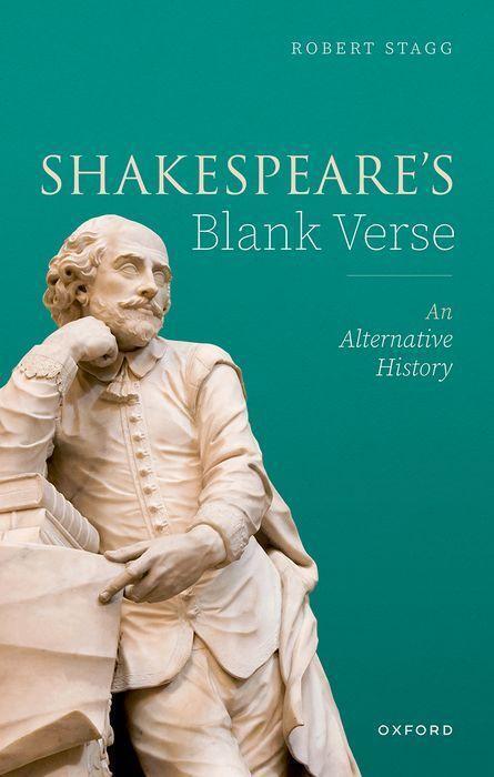 Cover: 9780192863270 | Shakespeare's Blank Verse | An Alternative History | Robert Stagg