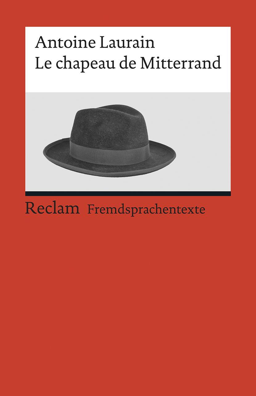 Cover: 9783150199343 | Le chapeau de Mitterrand | Antoine Laurain | Taschenbuch | 216 S.