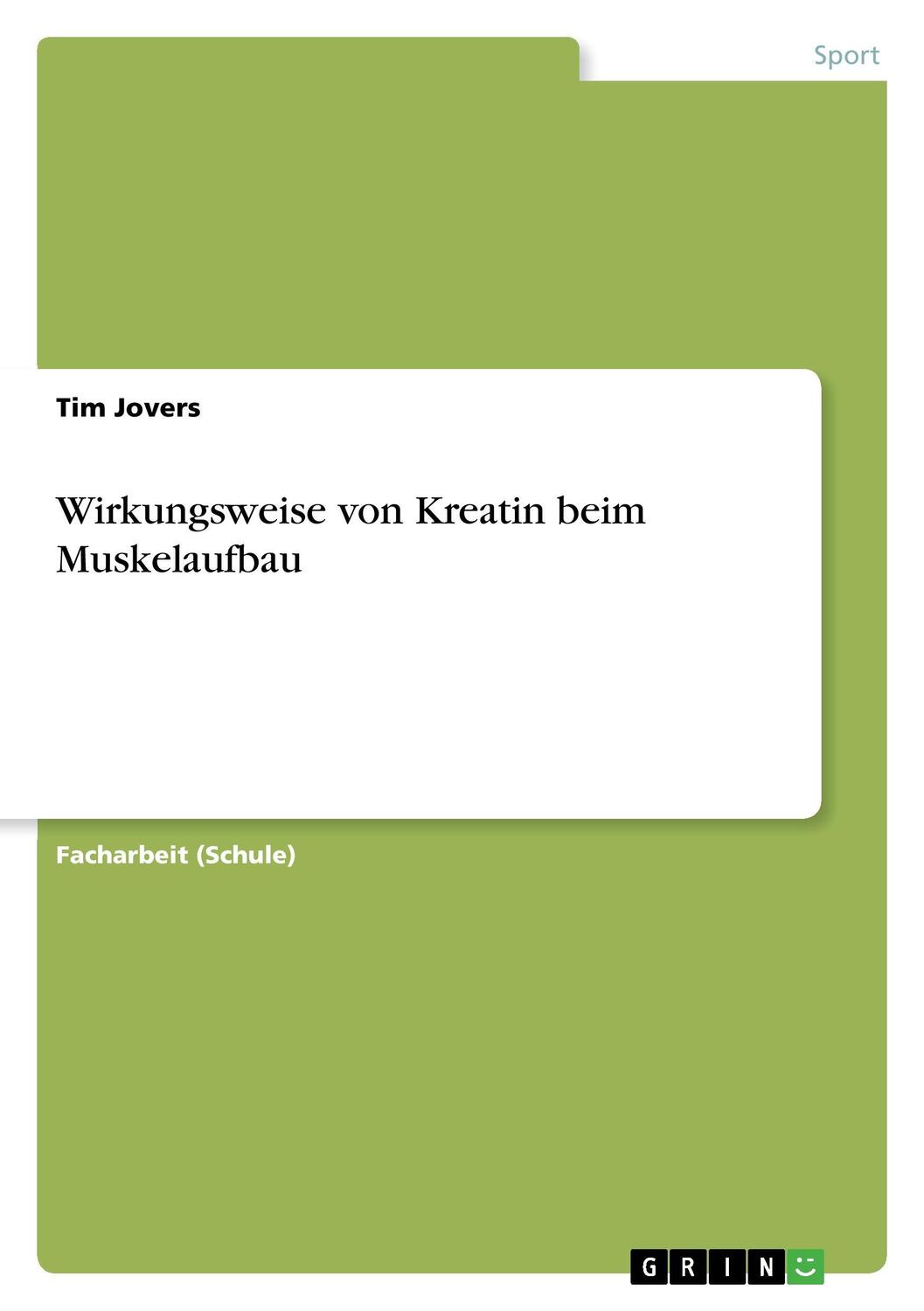 Cover: 9783668427167 | Wirkungsweise von Kreatin beim Muskelaufbau | Tim Jovers | Taschenbuch
