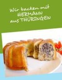 Cover: 9783844819014 | Wir backen mit HERMANN aus THÜRINGEN | Anne T. Pörs | Taschenbuch