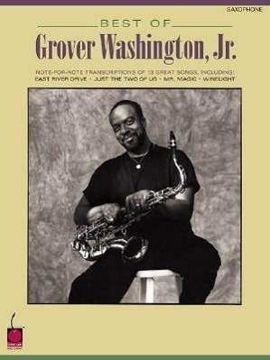 Cover: 9781575604909 | Best of Grover Washington, Jr.: Note-For-Note Saxophone Transcriptions