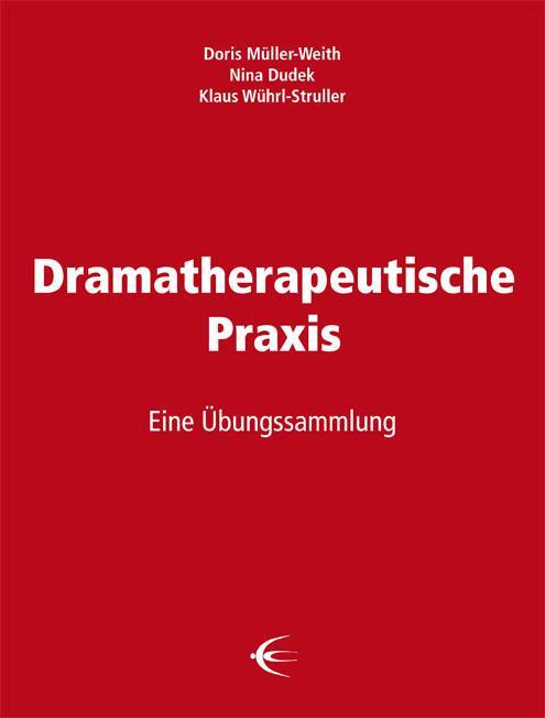 Cover: 9783868631371 | Dramatherapeutische Praxis | Eine Übungssammlung | Taschenbuch | 2014