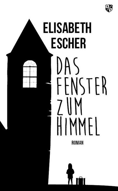 Cover: 9783810703200 | Das Fenster zum Himmel | Roman | Elisabeth Escher | Taschenbuch | 2020