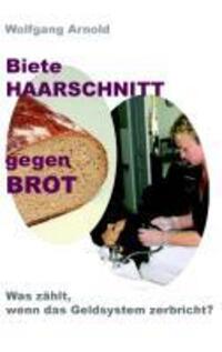 Cover: 9783849549831 | Biete HAARSCHNITT gegen BROT | Wolfgang Arnold | Taschenbuch