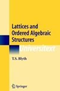 Cover: 9781849969550 | Lattices and Ordered Algebraic Structures | T. S. Blyth | Taschenbuch