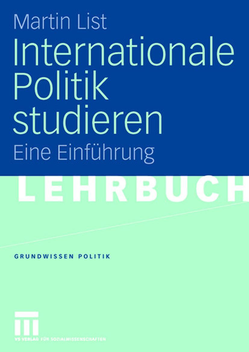 Cover: 9783531147383 | Internationale Politik studieren | Eine Einführung | Martin List | vii