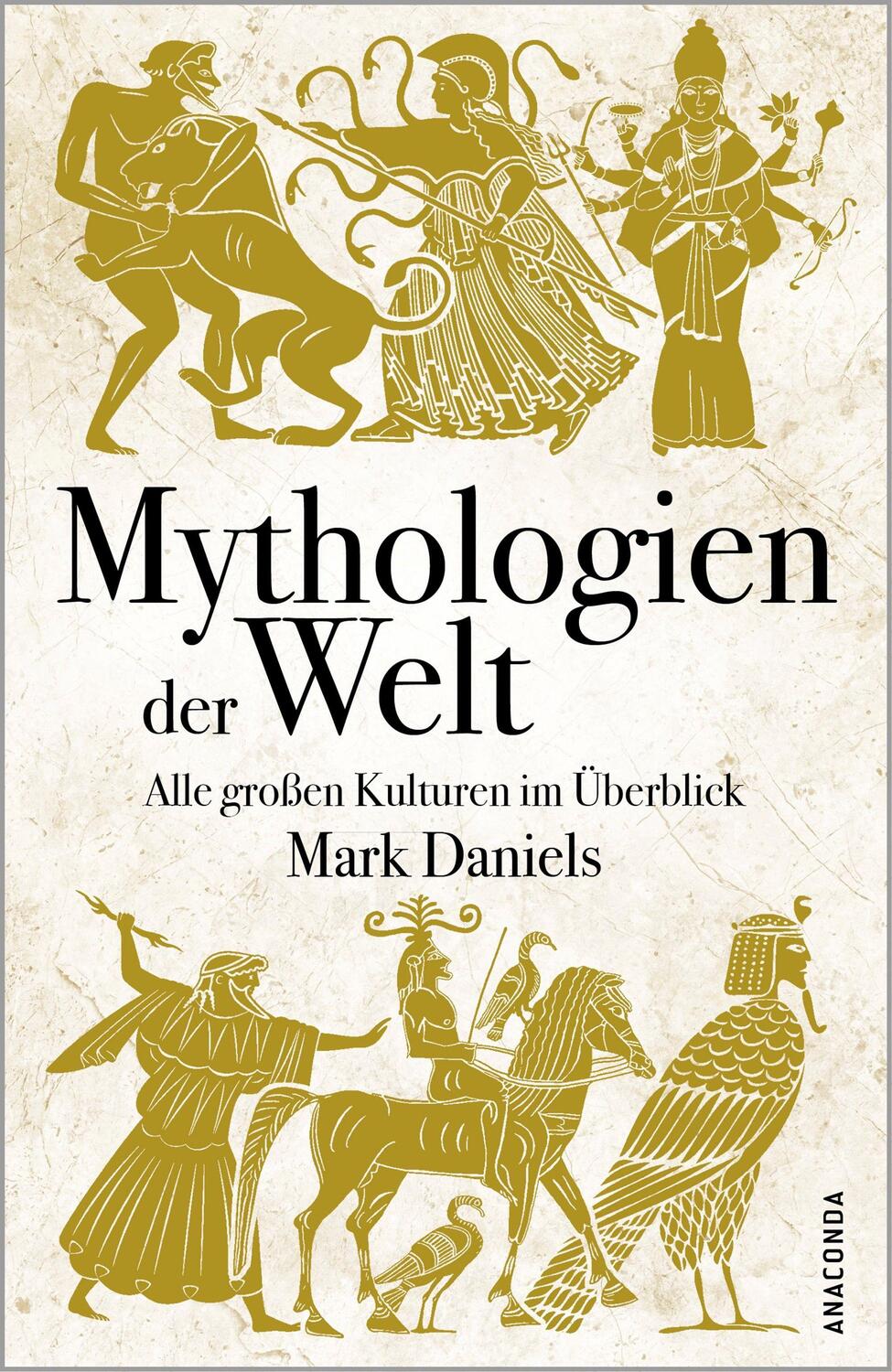 Cover: 9783730611951 | Mythologien der Welt. Alle großen Kulturen im Überblick | Mark Daniels