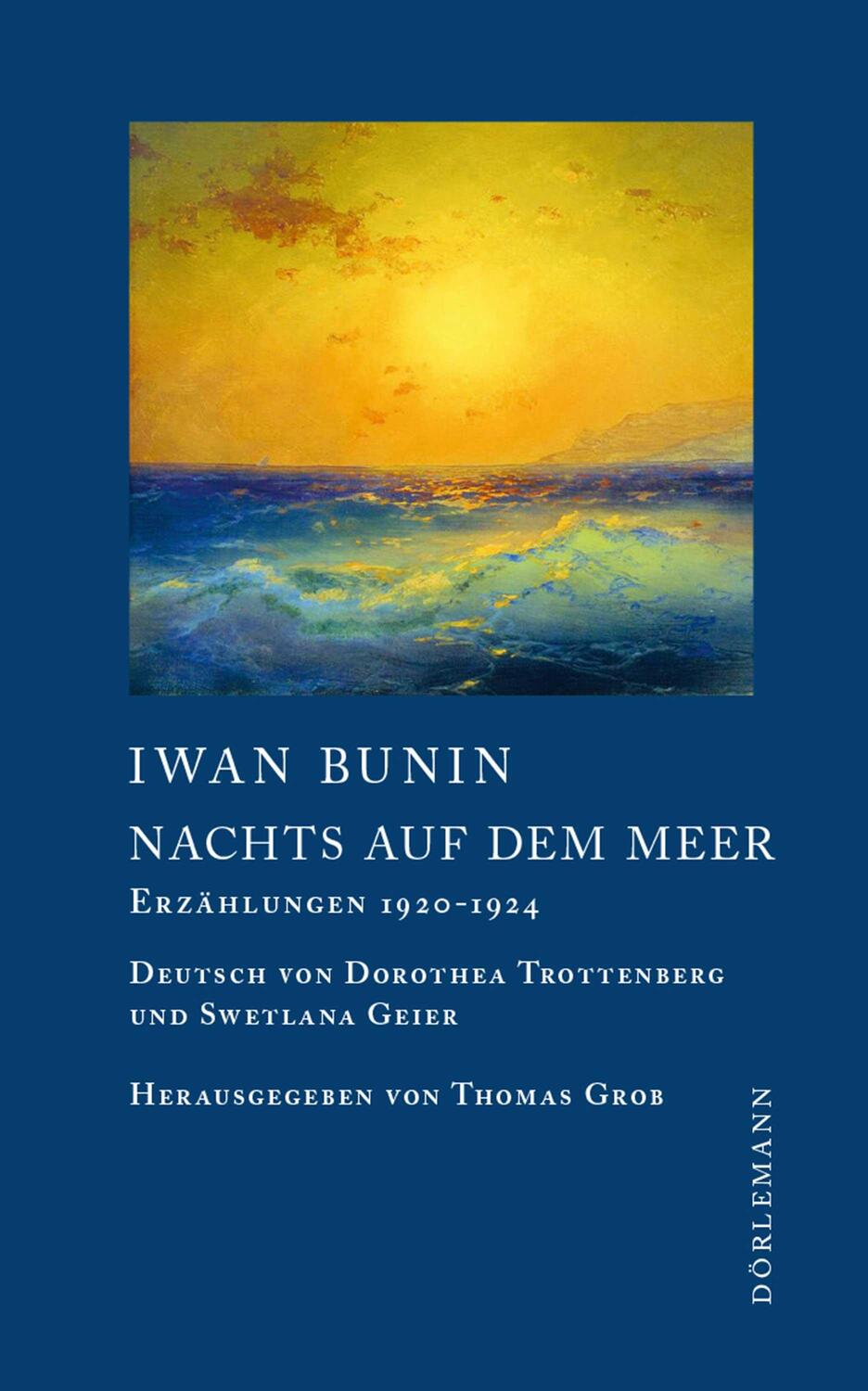 Cover: 9783038201045 | Nachts auf dem Meer | Erzählungen 1920-1924 | Iwan Bunin | Buch | 2022
