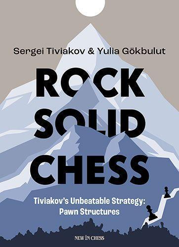 Cover: 9789493257856 | Rock Solid Chess | Tiviakov's Unbeatable Strategies: Pawn Structures