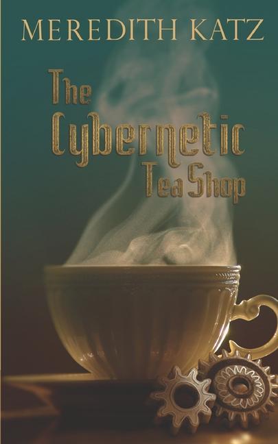 Cover: 9781989646144 | The Cybernetic Tea Shop | Meredith Katz | Taschenbuch | Englisch